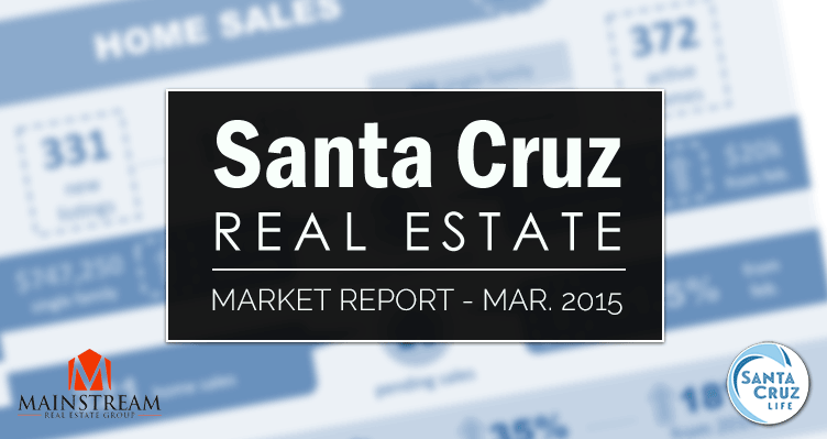 santa cruz real estate market report, march 2015