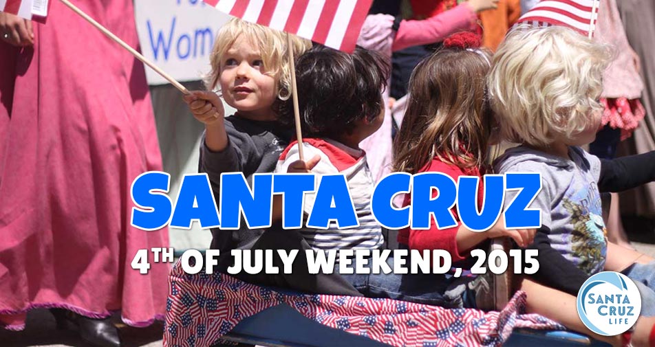 santa cruz 4th of july weekend 2015