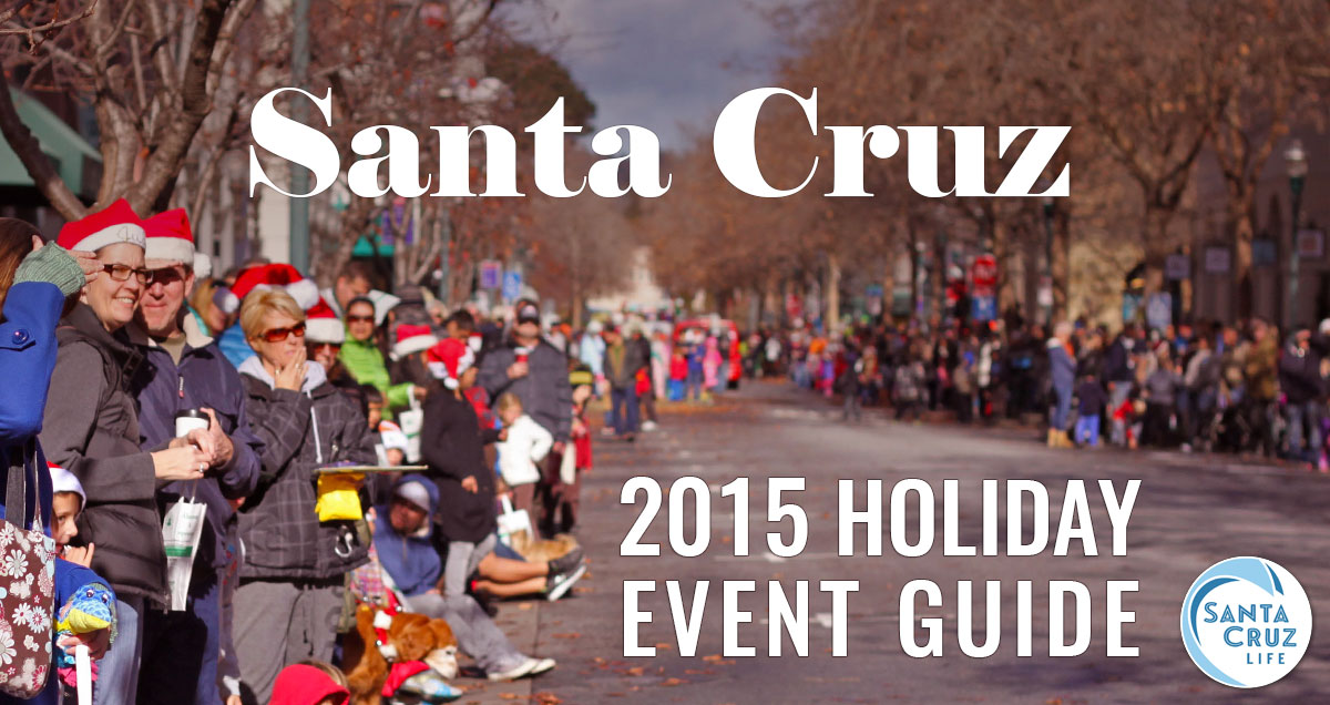 2015 Santa Cruz Christmas Events & Holiday Events