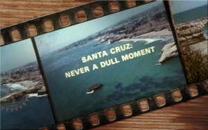 Santa Cruz: Never a Dull Moment Video