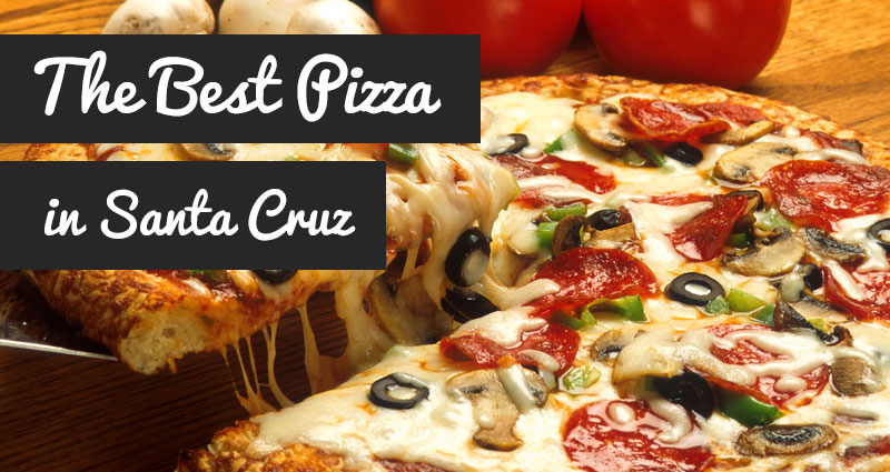 Best Pizza Santa Cruz