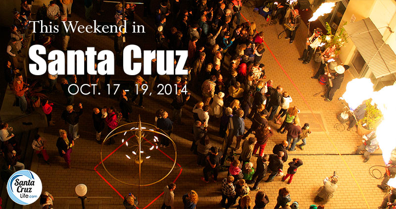 santa cruz weekend events, october 17-19, 2014