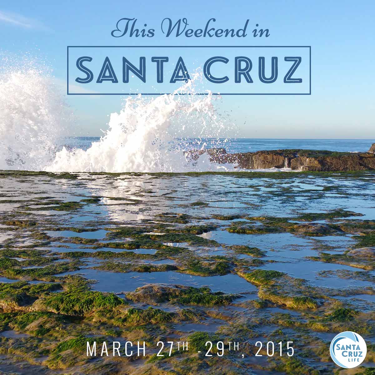 santa cruz weekend events: march 27, 2015