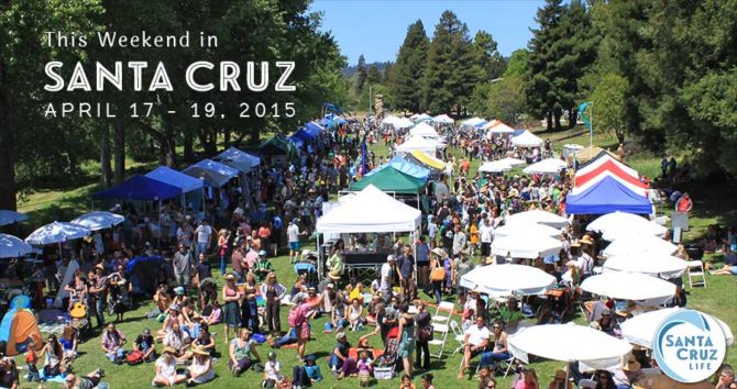 Santa Cruz Weekend Events for April 17th - 19th, 2015