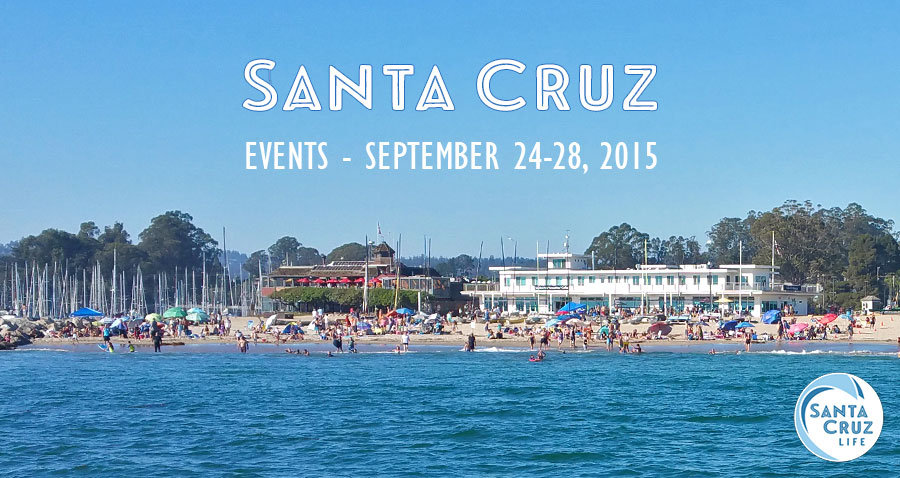santa cruz weekend events sep. 24, 2015