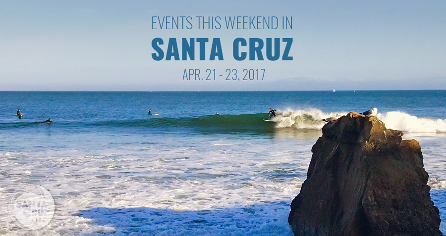 Santa Cruz Events 4-21-2017