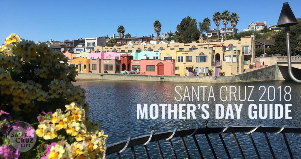 santa cruz mother's day 2018
