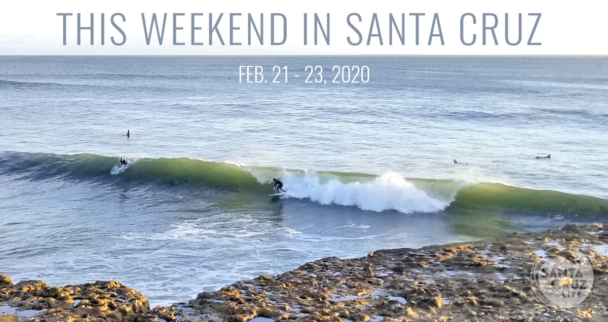 Santa Cruz Events February 21st 23rd, 2020