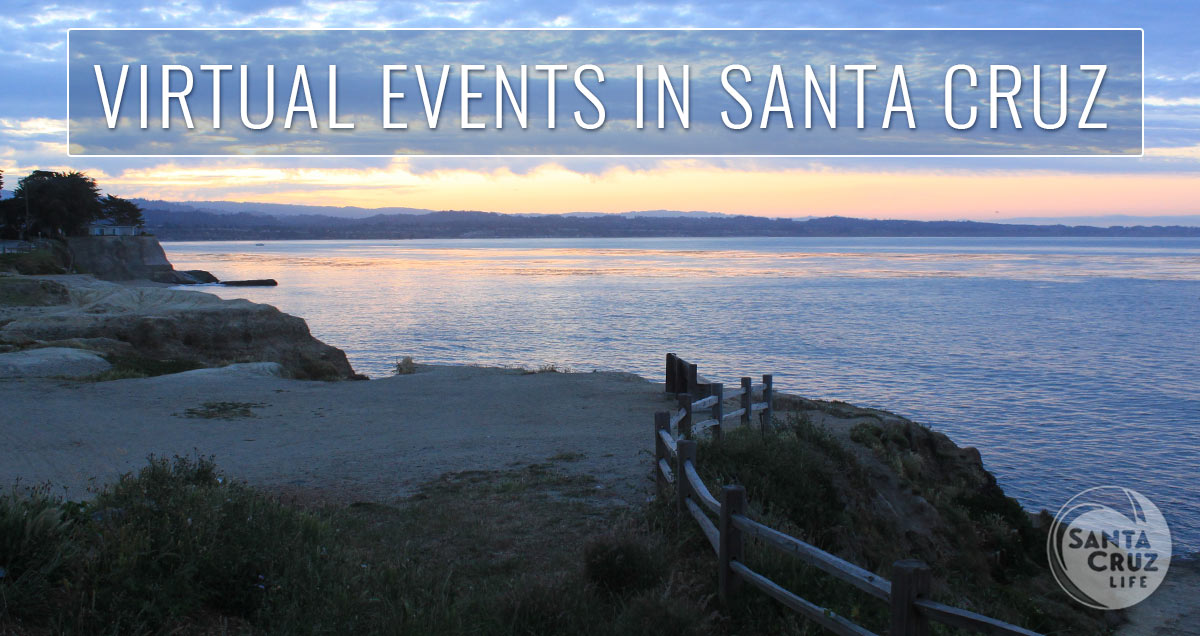 Virtual Events in Santa Cruz